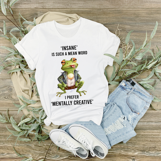 Insane is such a mean word