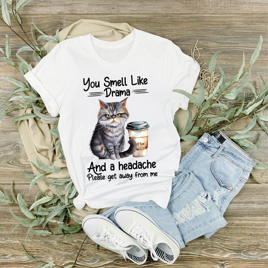 You smell like drama