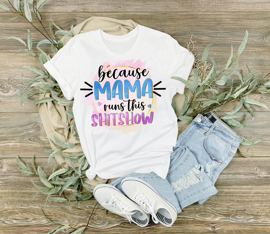 Because Mama runs this Shitshow