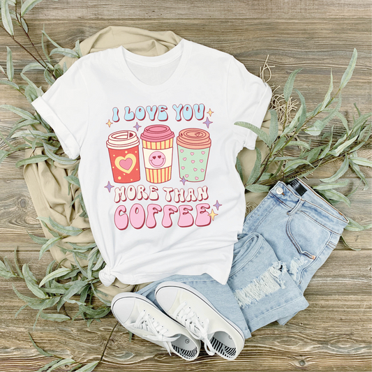I Love You More Than Coffee