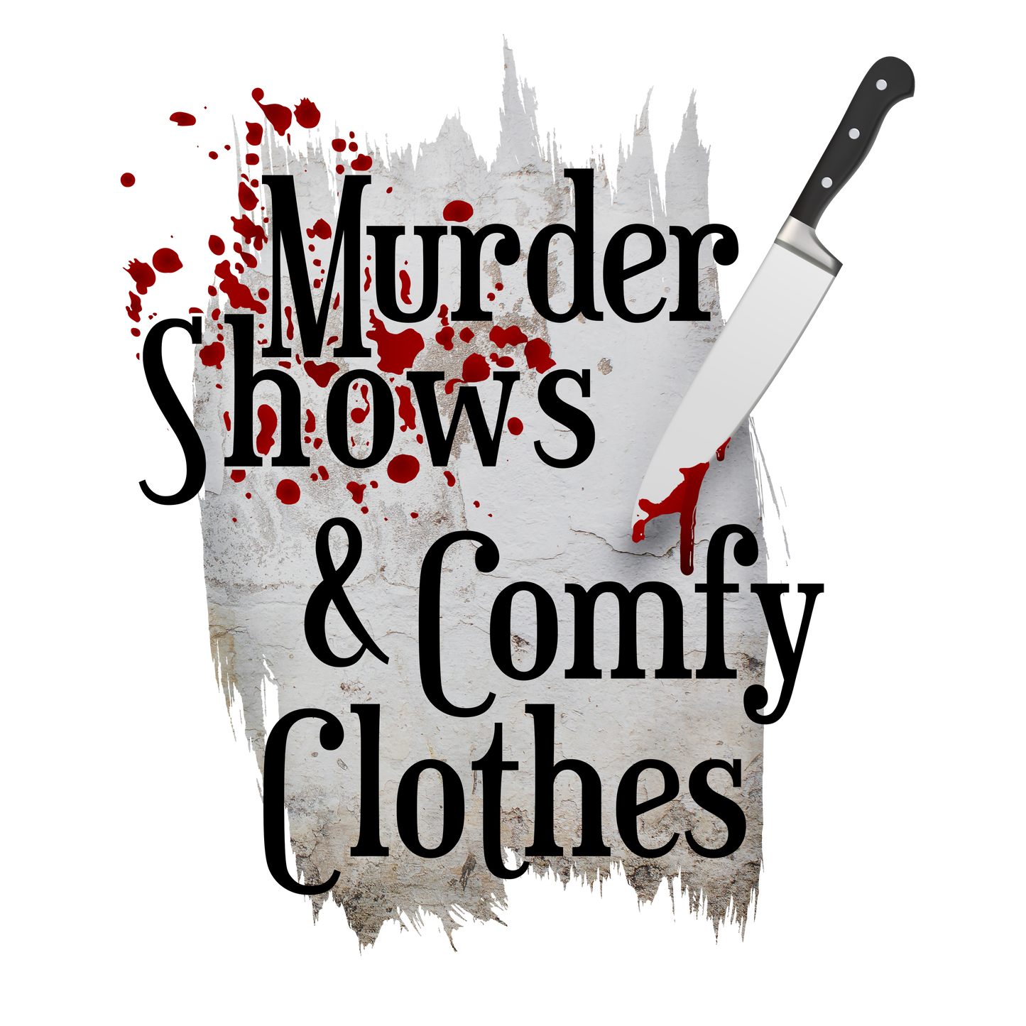 Murder Shows & Comfy Clothes